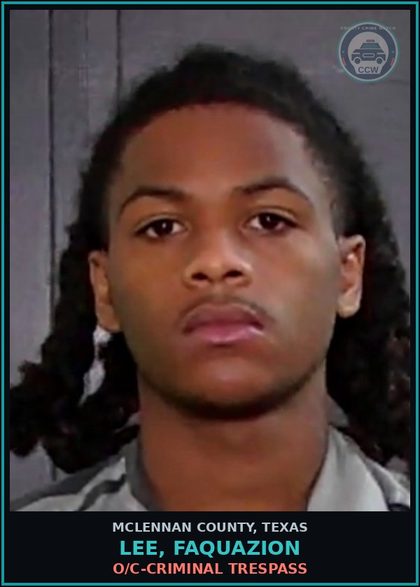 CCW arrest card for LEE, FAQUAZION in McLennan County: O/C-CRIMINAL TRESPASS