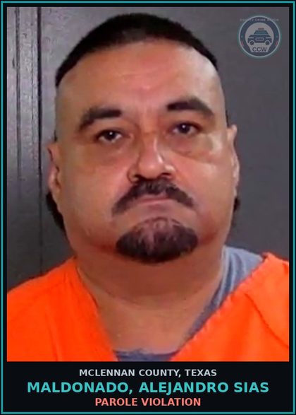 CCW arrest card for MALDONADO, ALEJANDRO SIAS in McLennan County: PAROLE VIOLATION