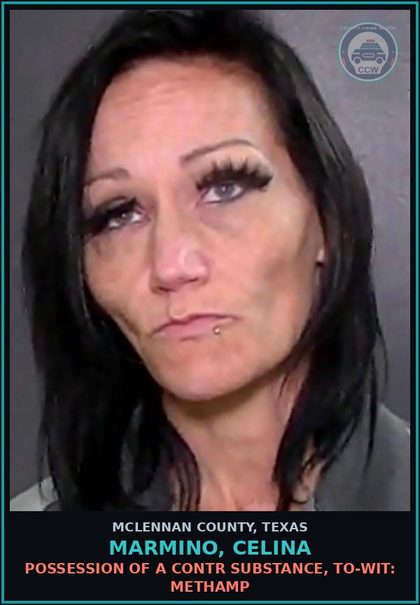 CCW arrest card for MARMINO, CELINA in McLennan County: POSSESSION OF A contr substance, TO-WIT: Methamp