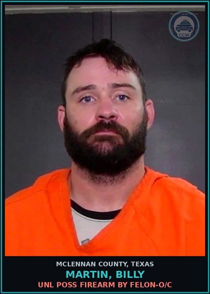CCW arrest card for MARTIN, BILLY in McLennan County: FAIL TO ID FUGITIVE INTENT GIVE FALSE INFO