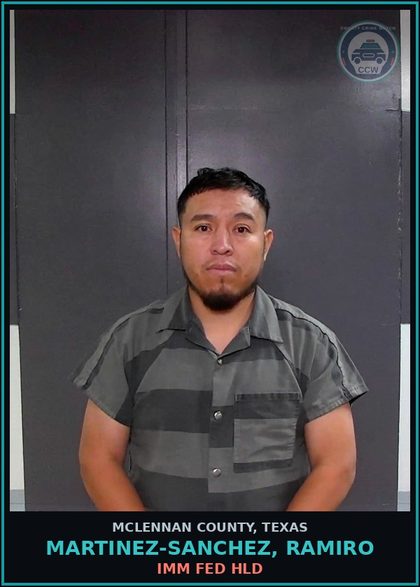 CCW arrest card for MARTINEZ-SANCHEZ, RAMIRO in McLennan County: IMMIGRATION DETAINER