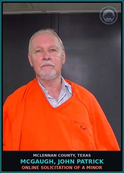 CCW arrest card for MCGAUGH, JOHN PATRICK in McLennan County: ONLINE SOLICITATION OF A MINOR