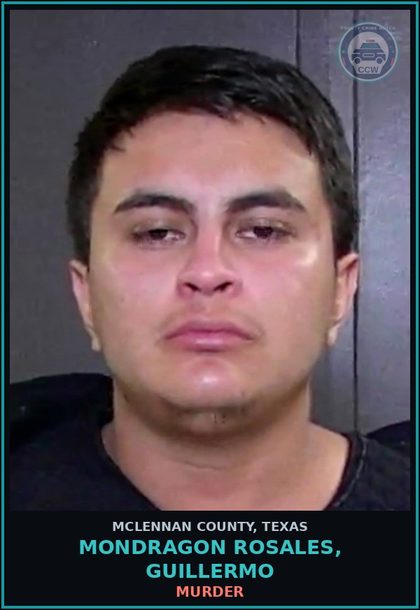 CCW arrest card for MONDRAGON ROSALES, GUILLERMO in McLennan County: FOLLOWING TOO CLOSELY