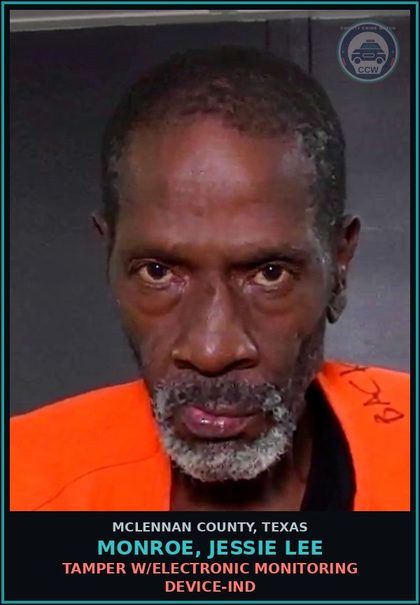 CCW arrest card for MONROE, JESSIE LEE in McLennan County: TAMPER W/ELECTRONIC MONITORING DEVICE-IND