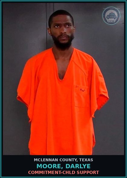 CCW arrest card for MOORE, DARLYE in McLennan County: COMMITMENT-chld SUPPORT