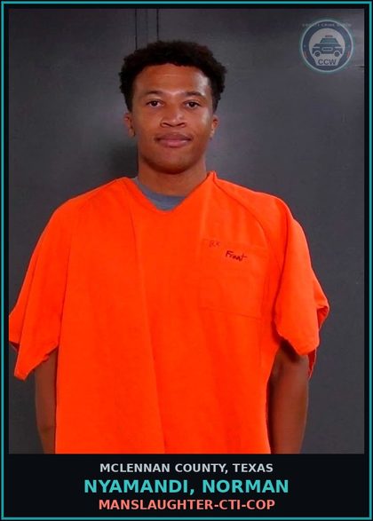 CCW arrest card for NYAMANDI, NORMAN in McLennan County: MANSLAUGHTER-CTI-COP