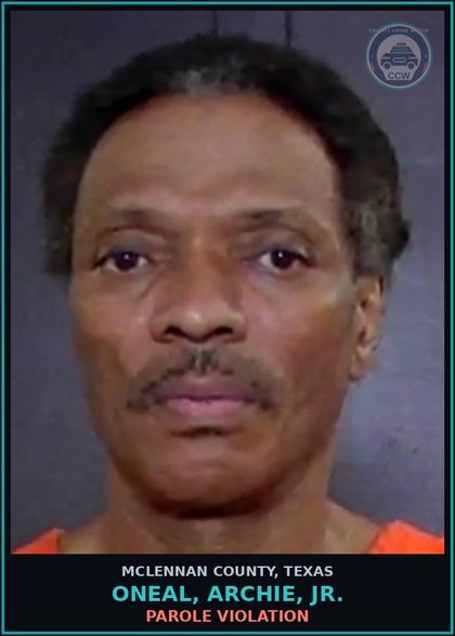 CCW arrest card for ONEAL, ARCHIE, JR. in McLennan County: PAROLE VIOLATION