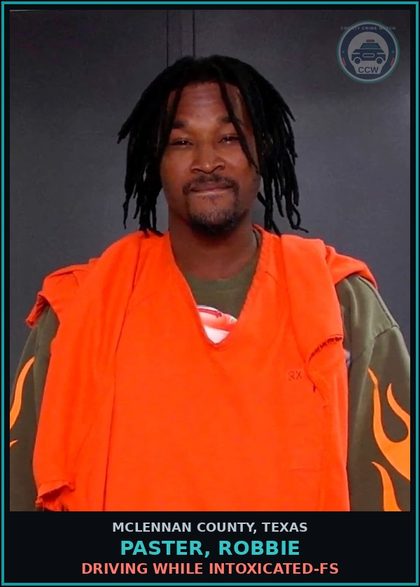 CCW arrest card for PASTER, ROBBIE in McLennan County: DRIVING WHILE INTOXICATED-FS