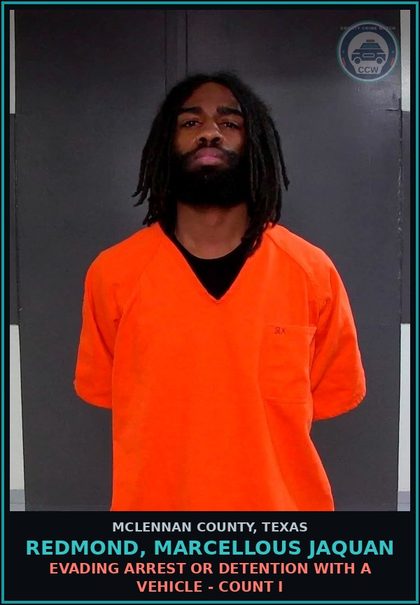 CCW arrest card for REDMOND, MARCELLOUS JAQUAN in McLennan County: EVADING ARREST OR DETENTION WITH A VEHICLE - COUNT I