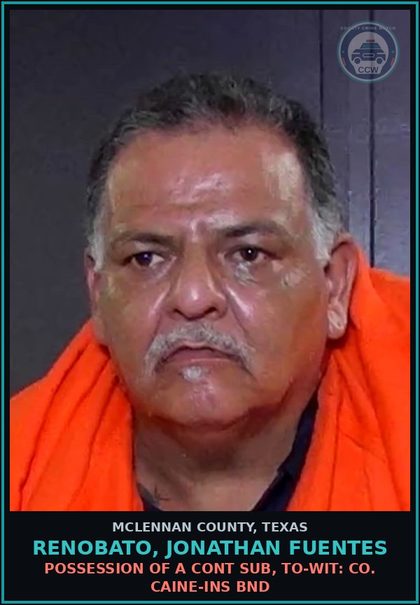 CCW arrest card for RENOBATO, JONATHAN FUENTES in McLennan County: POSSESSION OF A CONT SUB, TO-WIT: COCAINE-INS BND