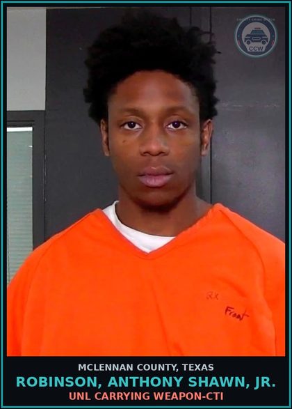 CCW arrest card for ROBINSON, ANTHONY SHAWN, JR. in McLennan County: UNL CARRYING WEAPON-CTI