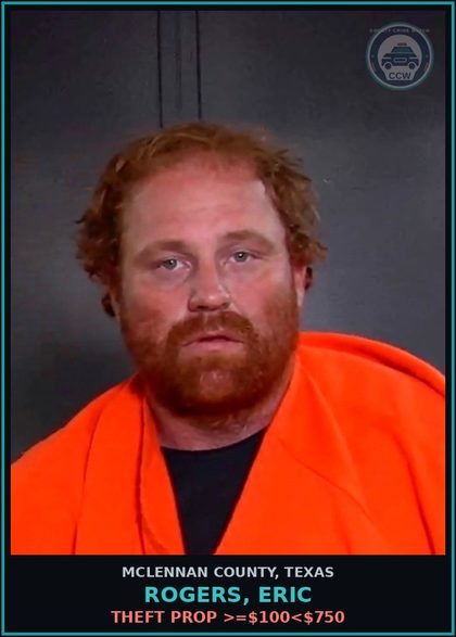 CCW arrest card for ROGERS, ERIC in McLennan County: THEFT PROP >=$100<$750