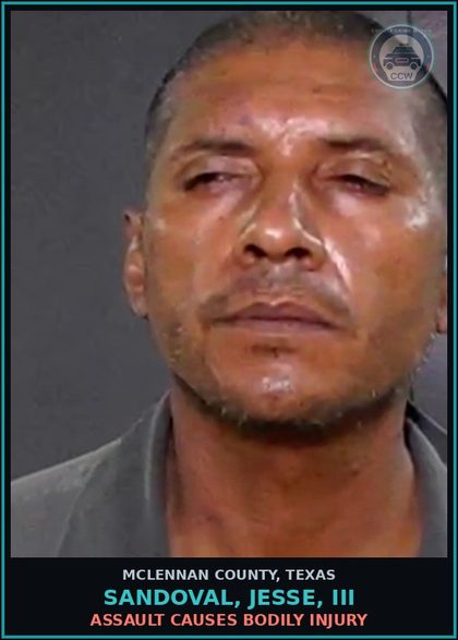 CCW arrest card for SANDOVAL, JESSE, III in McLennan County: ASSAULT CAUSES BODILY INJURY