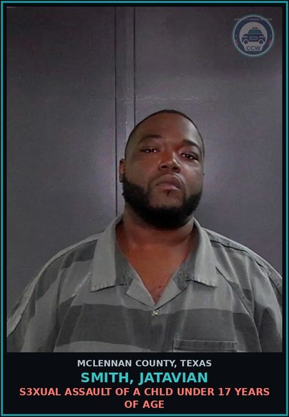 CCW arrest card for SMITH, JATAVIAN in McLennan County: s3xual ASSAULT OF A chld UNDER 17 YEARS OF AGE