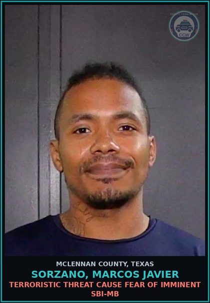 CCW arrest card for SORZANO, MARCOS JAVIER in McLennan County: TERRORISTIC THREAT CAUSE FEAR OF IMMINENT SBI-MB