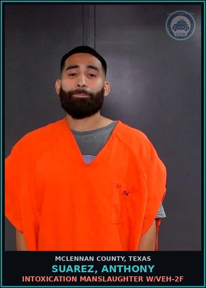 CCW arrest card for SUAREZ, ANTHONY in McLennan County: INTOXICATION MANSLAUGHTER W/VEH-2F