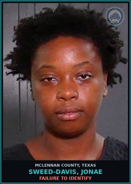 CCW arrest card for SWEED-DAVIS, JONAE in McLennan County: FAILURE TO IDENTIFY