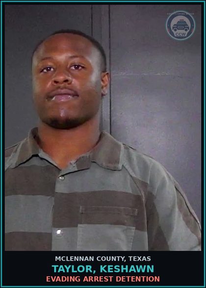 CCW arrest card for TAYLOR, KESHAWN in McLennan County: EVADING ARREST DETENTION