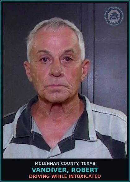 CCW arrest card for VANDIVER, ROBERT in McLennan County: DRIVING WHILE INTOXICATED