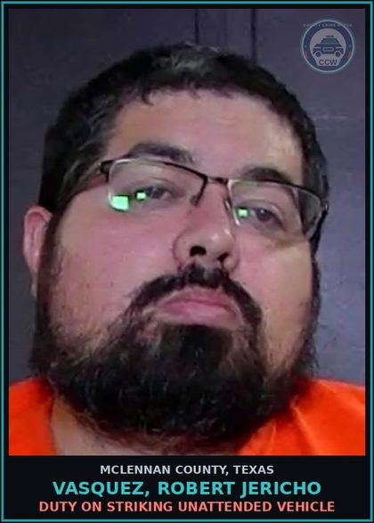 CCW arrest card for VASQUEZ, ROBERT JERICHO in McLennan County: DUTY ON STRIKING UNATTENDED VEHICLE