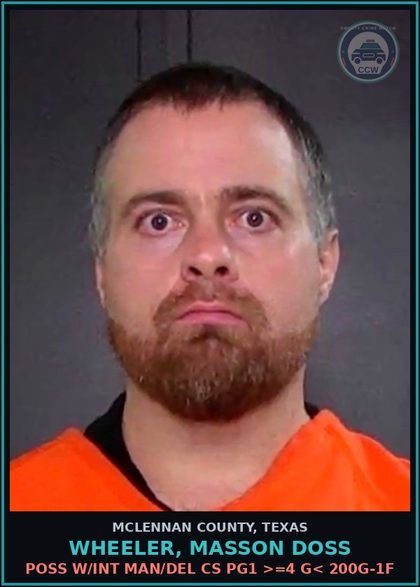 CCW arrest card for WHEELER, MASSON DOSS in McLennan County: POSS W/INT MAN/DEL CS PG1 >=4 G< 200G-1F