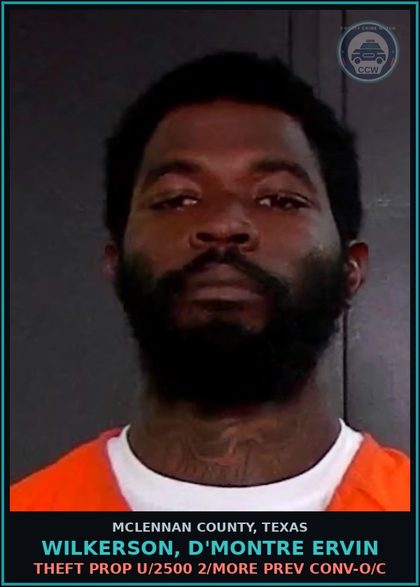 CCW arrest card for WILKERSON, D'MONTRE ERVIN in McLennan County: chld SUPPORTFTA-CAPIAS