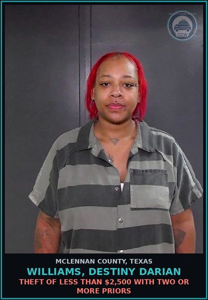 CCW arrest card for WILLIAMS, DESTINY DARIAN in McLennan County: THEFT OF LESS THAN $2,500 WITH TWO OR MORE PRIORS