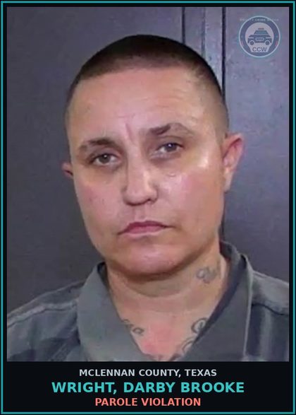 CCW arrest card for WRIGHT, DARBY BROOKE in McLennan County: PAROLE VIOLATION