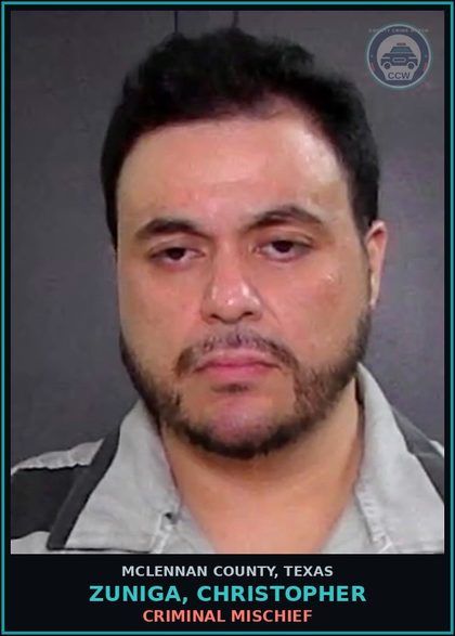 CCW arrest card for ZUNIGA, CHRISTOPHER in McLennan County: CRIMINAL MISCHIEF