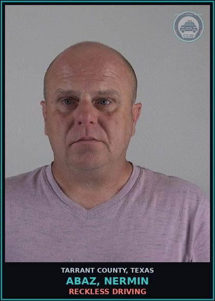CCW arrest card for Abaz, Nermin in Tarrant County: RECKLESS DRIVING