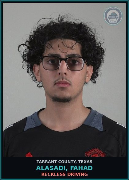 CCW arrest card for Alasadi, Fahad in Tarrant County: RECKLESS DRIVING