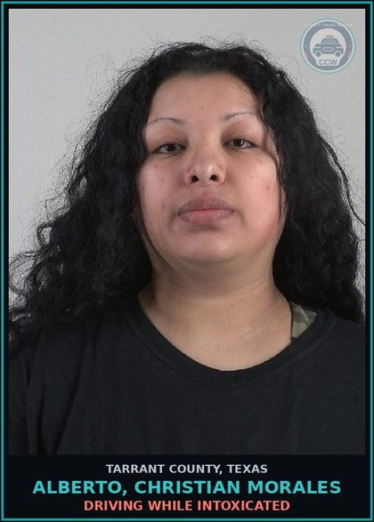 CCW arrest card for Alberto, Christian Morales in Tarrant County: DRIVING WHILE INTOXICATED