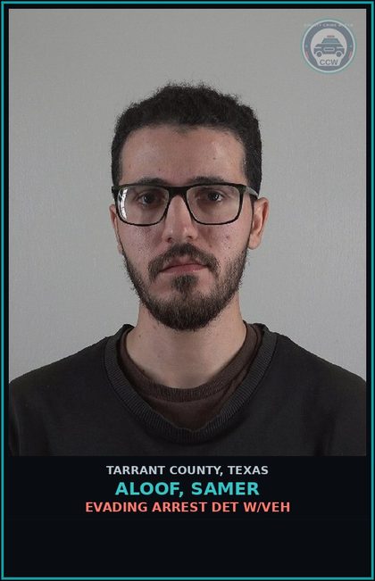 CCW arrest card for Aloof, Samer in Tarrant County: EVADING ARREST DET W/VEH