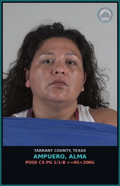 CCW arrest card for Ampuero, Alma in Tarrant County: POSS CS PG 1/1-B >=4G<200G