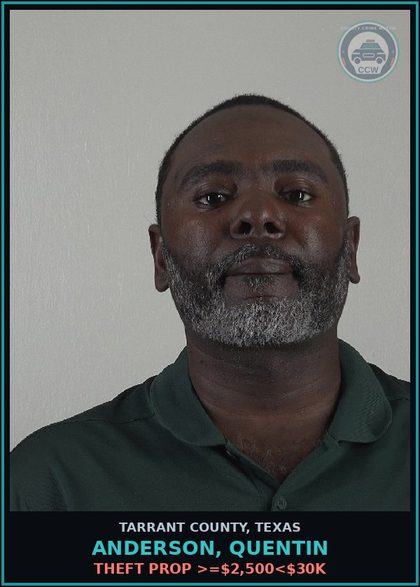 CCW arrest card for Anderson, Quentin in Tarrant County: THEFT PROP >=$2,500<$30K