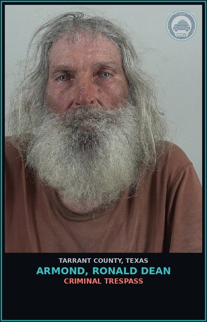 CCW arrest card for Armond, Ronald Dean in Tarrant County: CRIMINAL TRESPASS