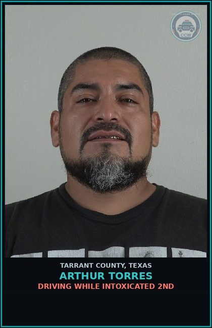 CCW arrest card for Arthur Torres in Tarrant County: DRIVING WHILE INTOXICATED 2ND