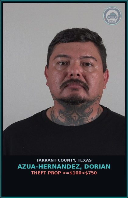 CCW arrest card for Azua-Hernandez, Dorian in Tarrant County: THEFT PROP >=$100<$750