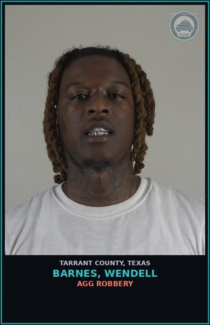 CCW arrest card for Barnes, Wendell in Tarrant County: AGG ROBBERY