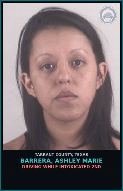 CCW arrest card for Barrera, Ashley Marie in Tarrant County: DRIVING WHILE INTOXICATED 2ND