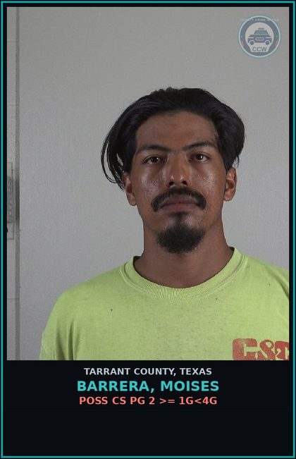 CCW arrest card for Barrera, Moises in Tarrant County: POSS CS PG 2 >= 1G<4G