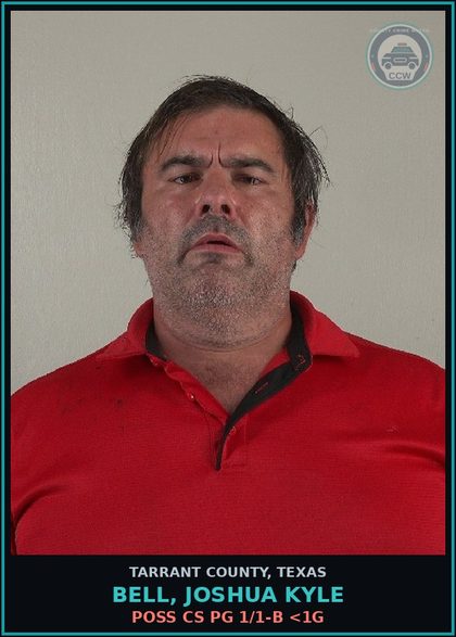 CCW arrest card for Bell, Joshua Kyle in Tarrant County: POSS CS PG 1/1-B <1G