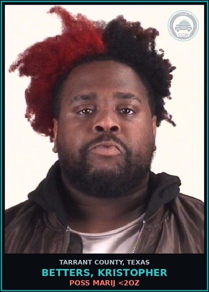 CCW arrest card for Betters, Kristopher in Tarrant County: POSS MARIJ <2OZ
