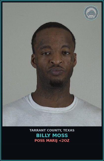 CCW arrest card for Billy Moss in Tarrant County: POSS MARIJ <2OZ