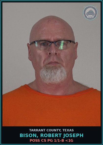 CCW arrest card for Bison, Robert Joseph in Tarrant County: MAN/DEL CS PG 1 >= 400G