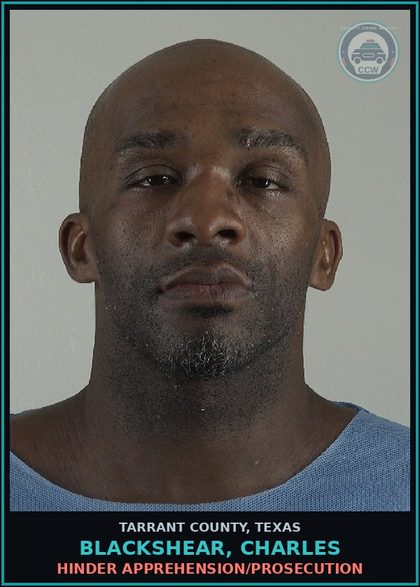 CCW arrest card for Blackshear, Charles in Tarrant County: HINDER APPREHENSION/PROSECUTION