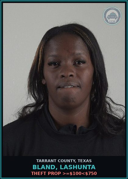 CCW arrest card for Bland, Lashunta in Tarrant County: THEFT PROP >=$100<$750