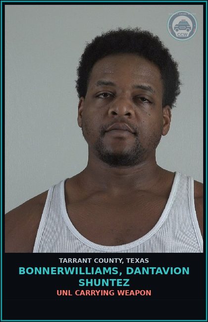 CCW arrest card for Bonnerwilliams, Dantavion Shuntez in Tarrant County: POSS MARIJ <2OZ