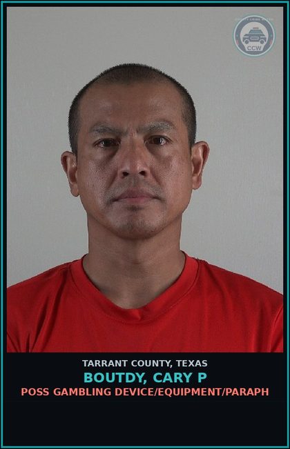CCW arrest card for Boutdy, Cary P in Tarrant County: POSS GAMBLING DEVICE/EQUIPMENT/PARAPH