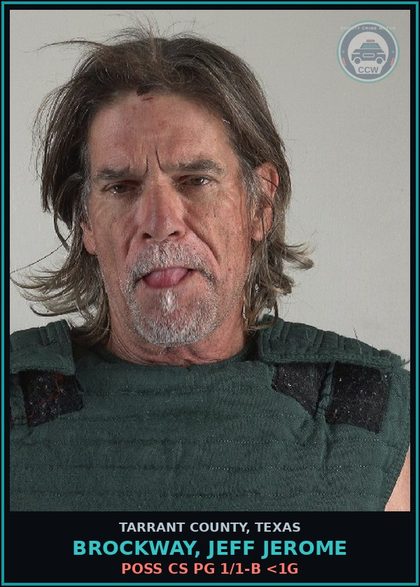 CCW arrest card for Brockway, Jeff Jerome in Tarrant County: POSS CS PG 1/1-B <1G